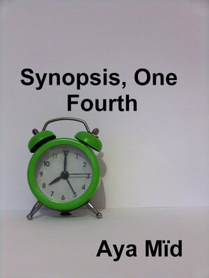 cover image of Synopsis, One ~ Fourth ~